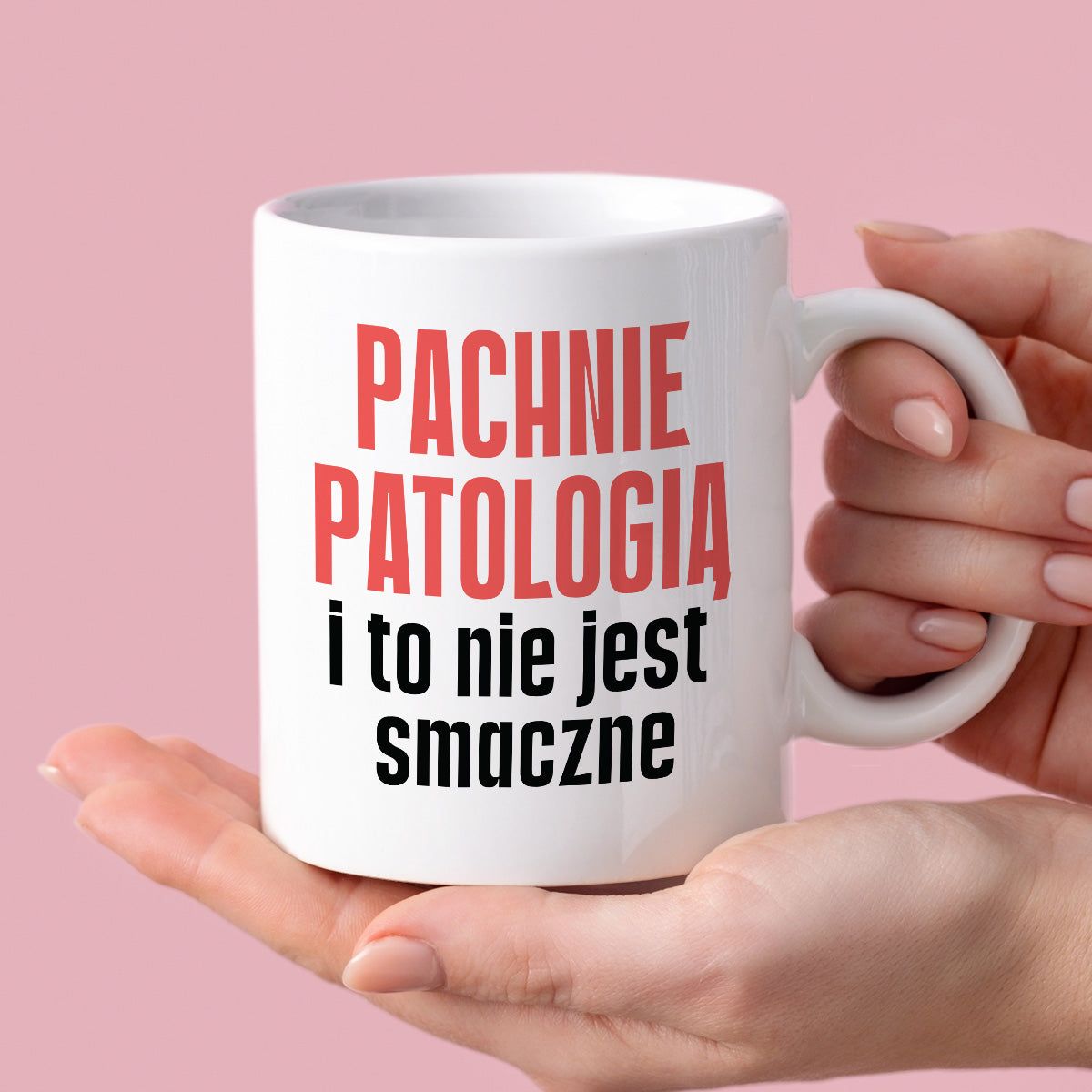 Kubek z nadrukiem "Pachnie patologią i to nie jest smaczne" cytat Magd