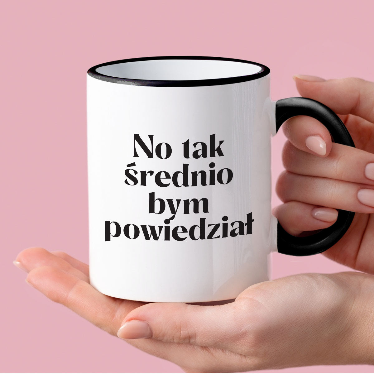 Kubek z nadrukiem "No tak średnio bym powiedział"