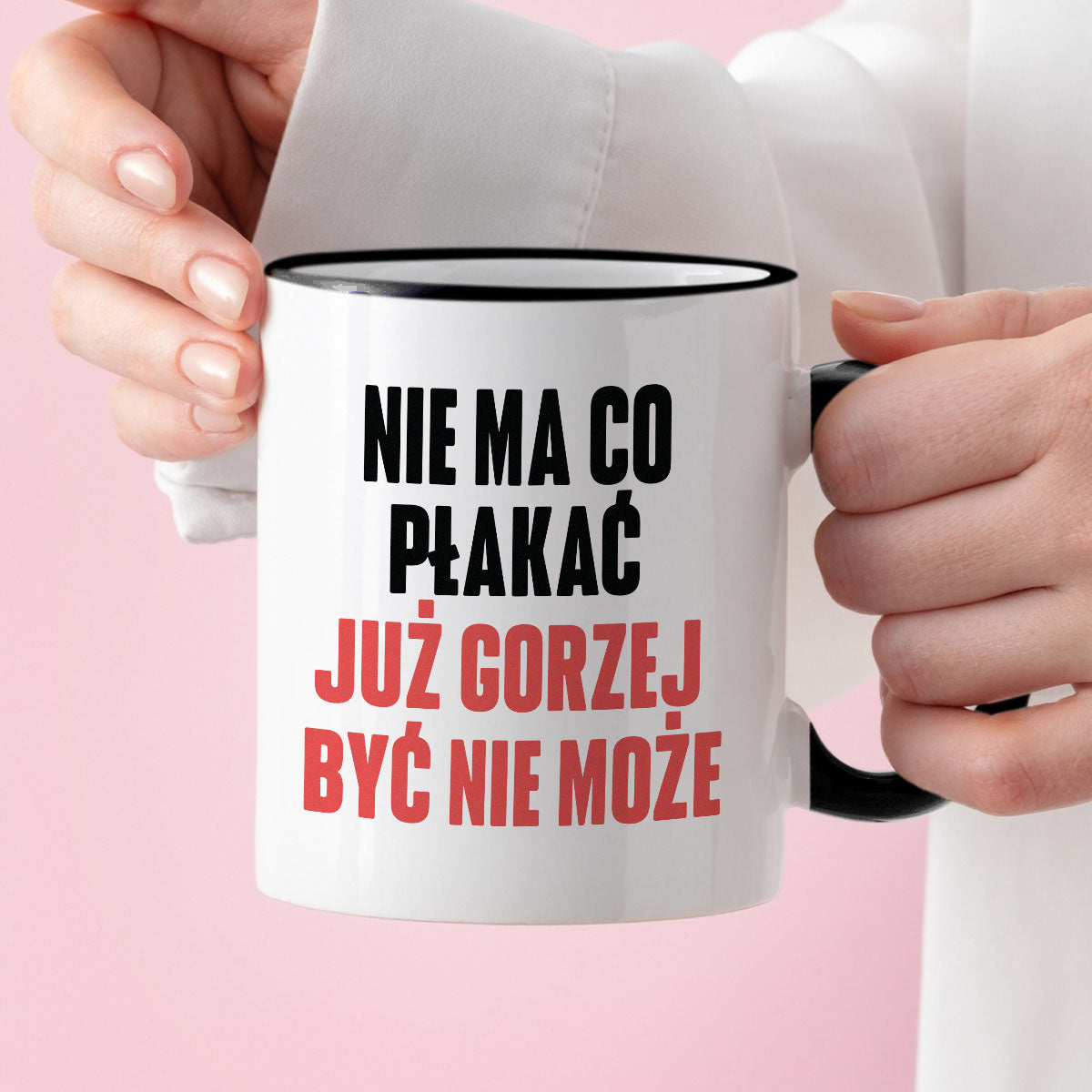 Kubek z nadrukiem "Nie ma co płakać, już gorzej być nie może" cytat M. Gessler