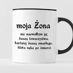 Kubek z nadrukiem "moja Żona - nie nazwałbym jej duszą towarzystwa, ba
