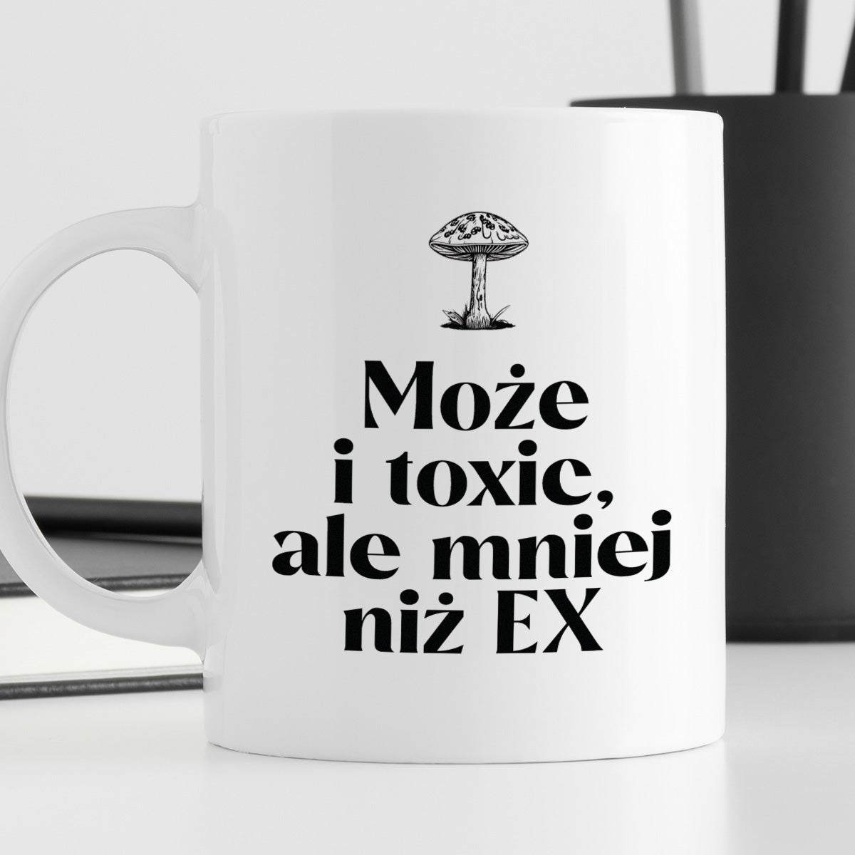 Kubek z nadrukiem MUCHOMOR "Może i toxic ale mniej niż EX"