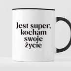 Kubek z nadrukiem "Jest super, kocham swoje życie" 330 ml