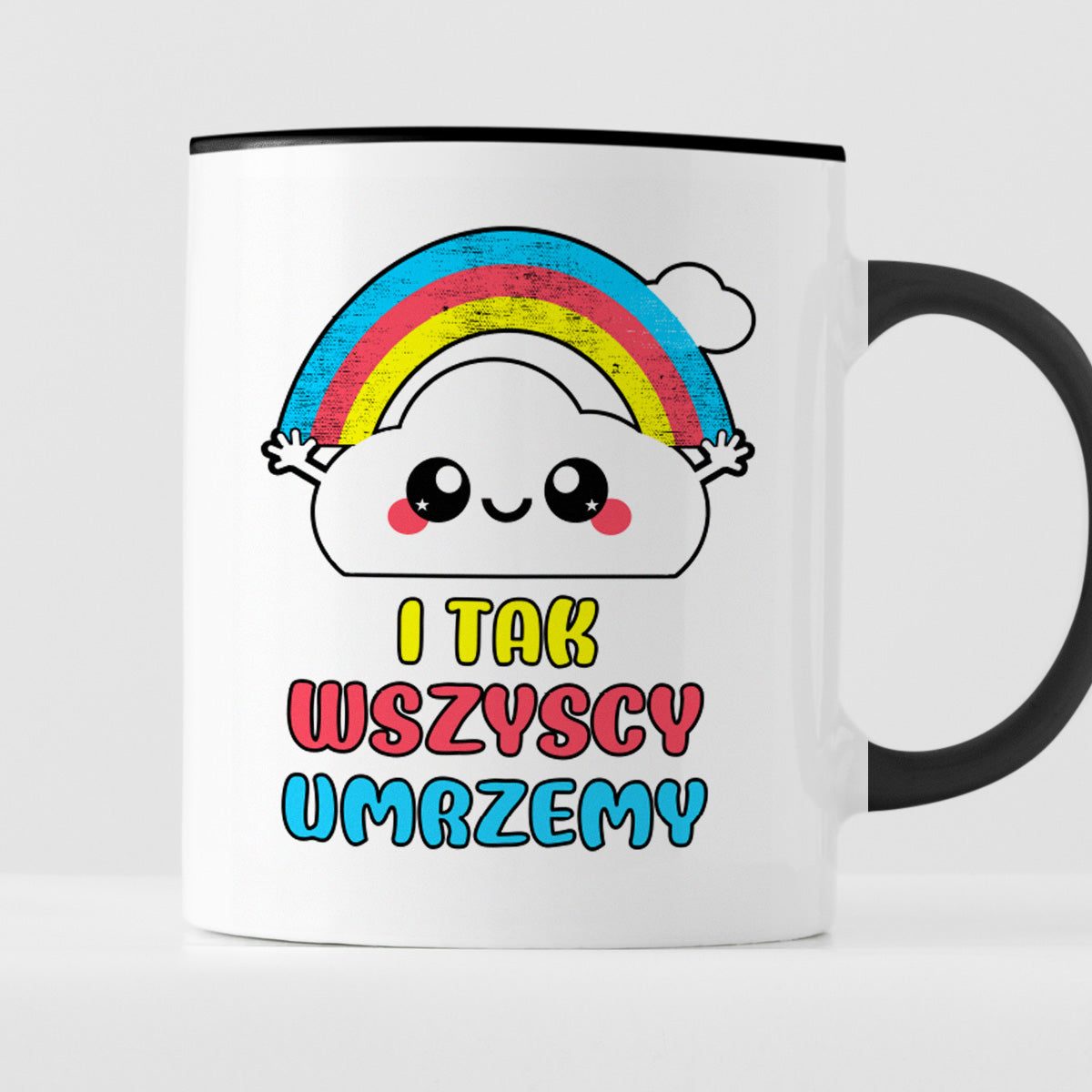 Kubek z nadrukiem "I tak wszyscy umrzemy"