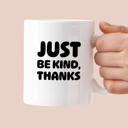 Kubek z nadrukiem "Just be kind, thanks"