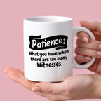 Kubek z nadrukiem "Patience: What you have when there are too many wit