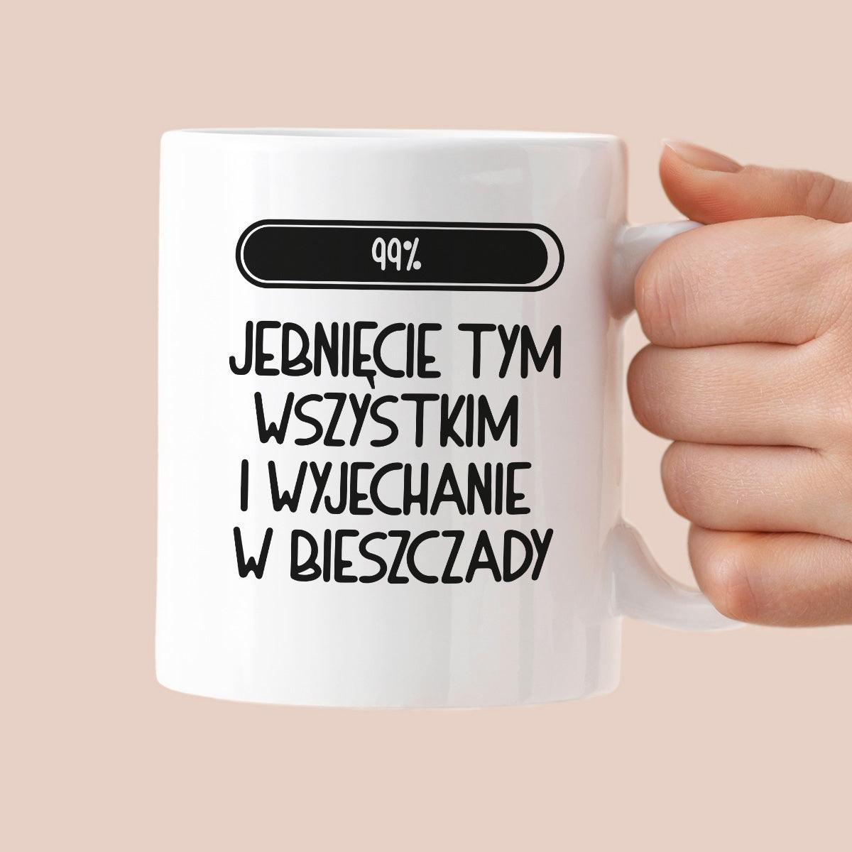 Kubek z nadrukiem "Loading 99% - jebnięcie tym wszystkim i wyjechanie 