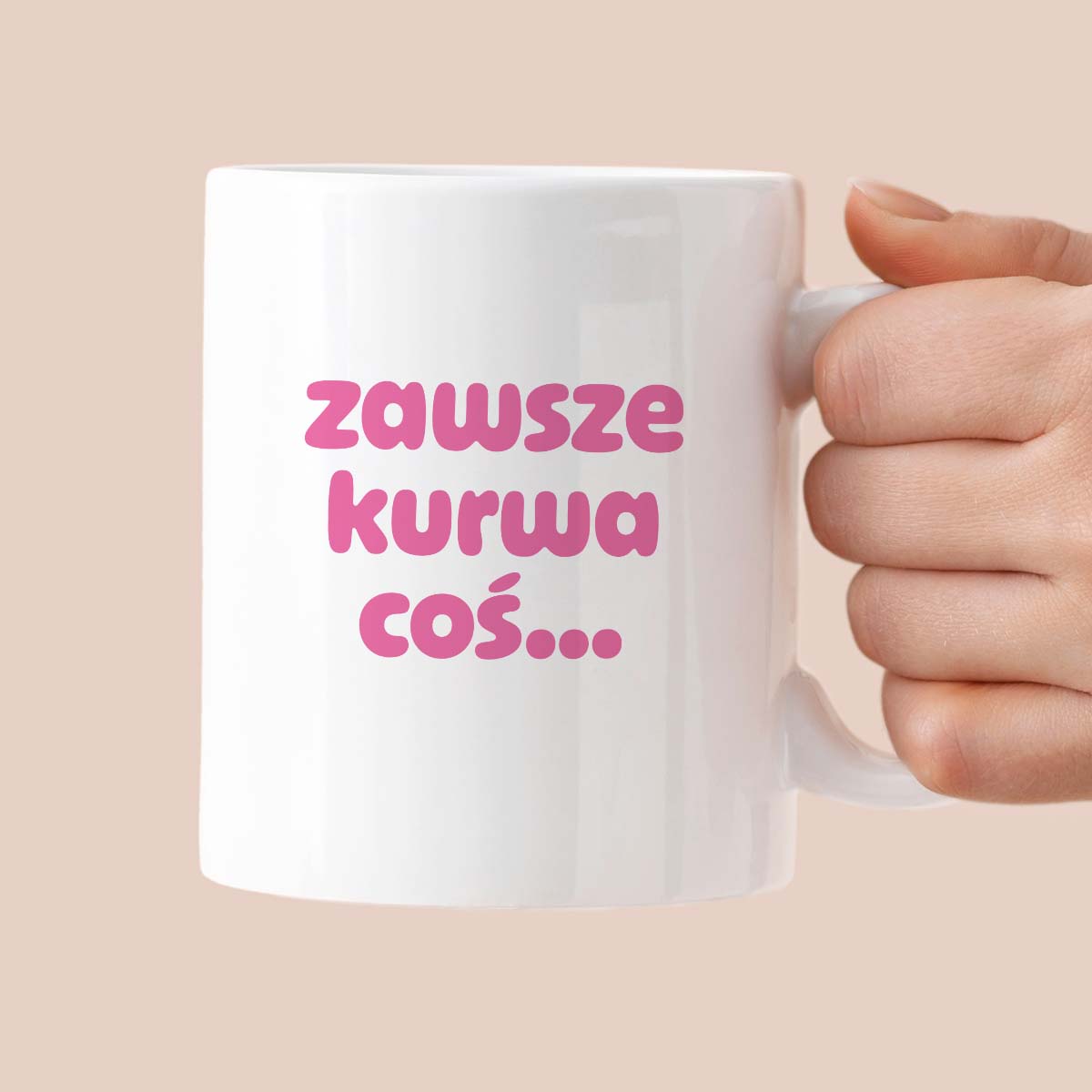 Kubek z nadrukiem "zawsze kurwa coś..." v2