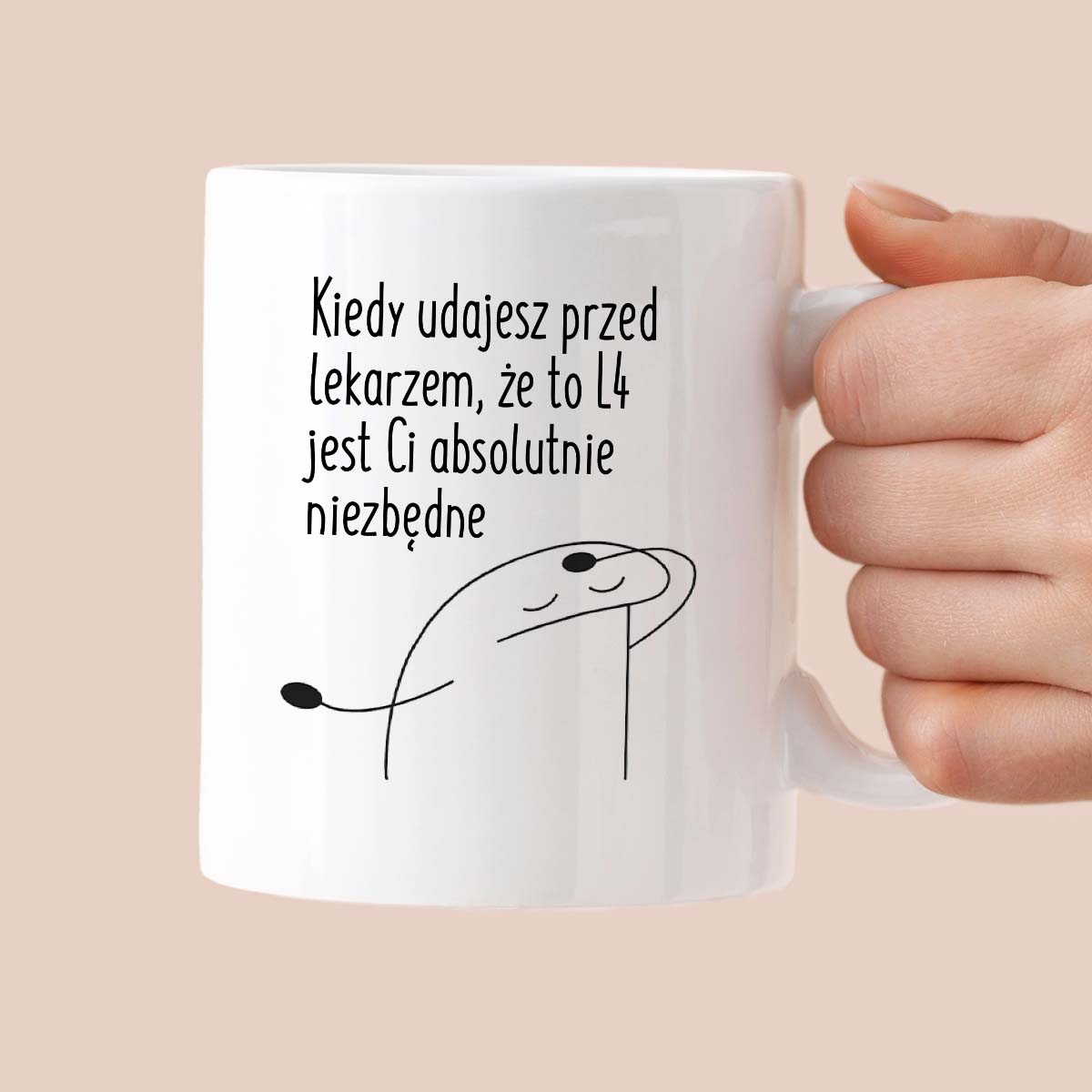 Kubek z nadrukiem "Kiedy udajesz przed lekarzem, że to L4 jest Ci absolutnie niezbędne"