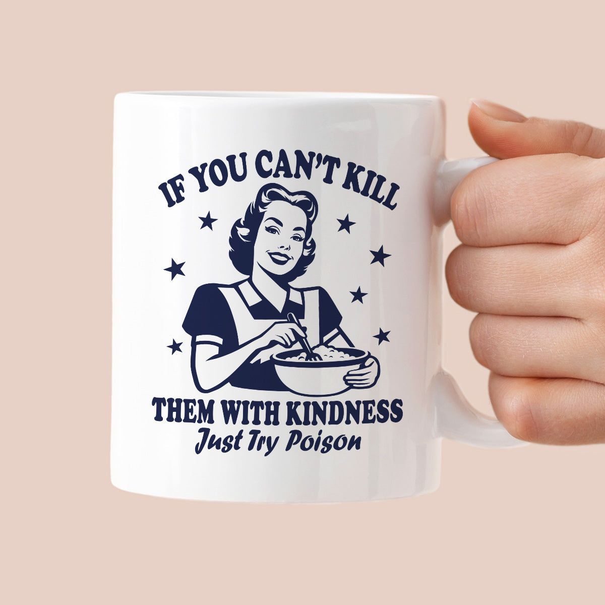 Kubek z nadrukiem "If You Can't Kill Them With Kindness Just Try Poiso