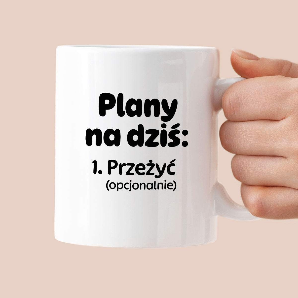 Kubek z nadrukiem - „Plany na dziś - przeżyć (opcjonalnie)"