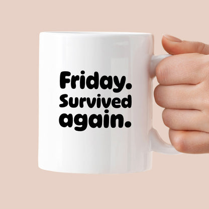 Kubek z nadrukiem "Friday. Survived again"