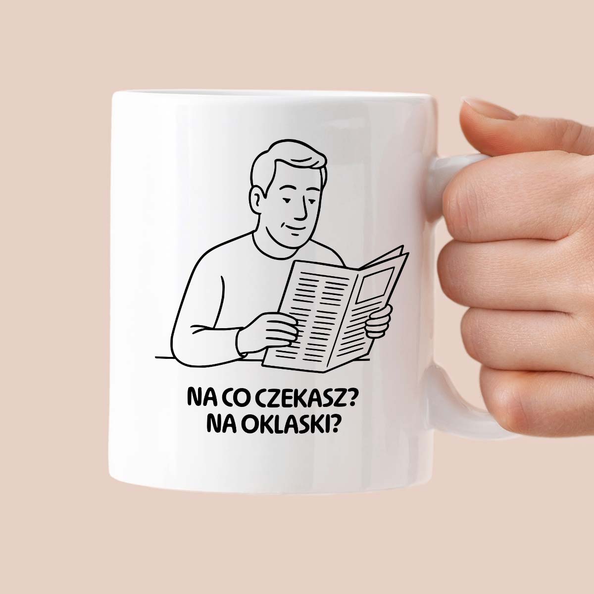 Kubek z nadrukiem "Na co czekasz? Na oklaski?" - Cytaty TATY - DZIEŃ TATY
