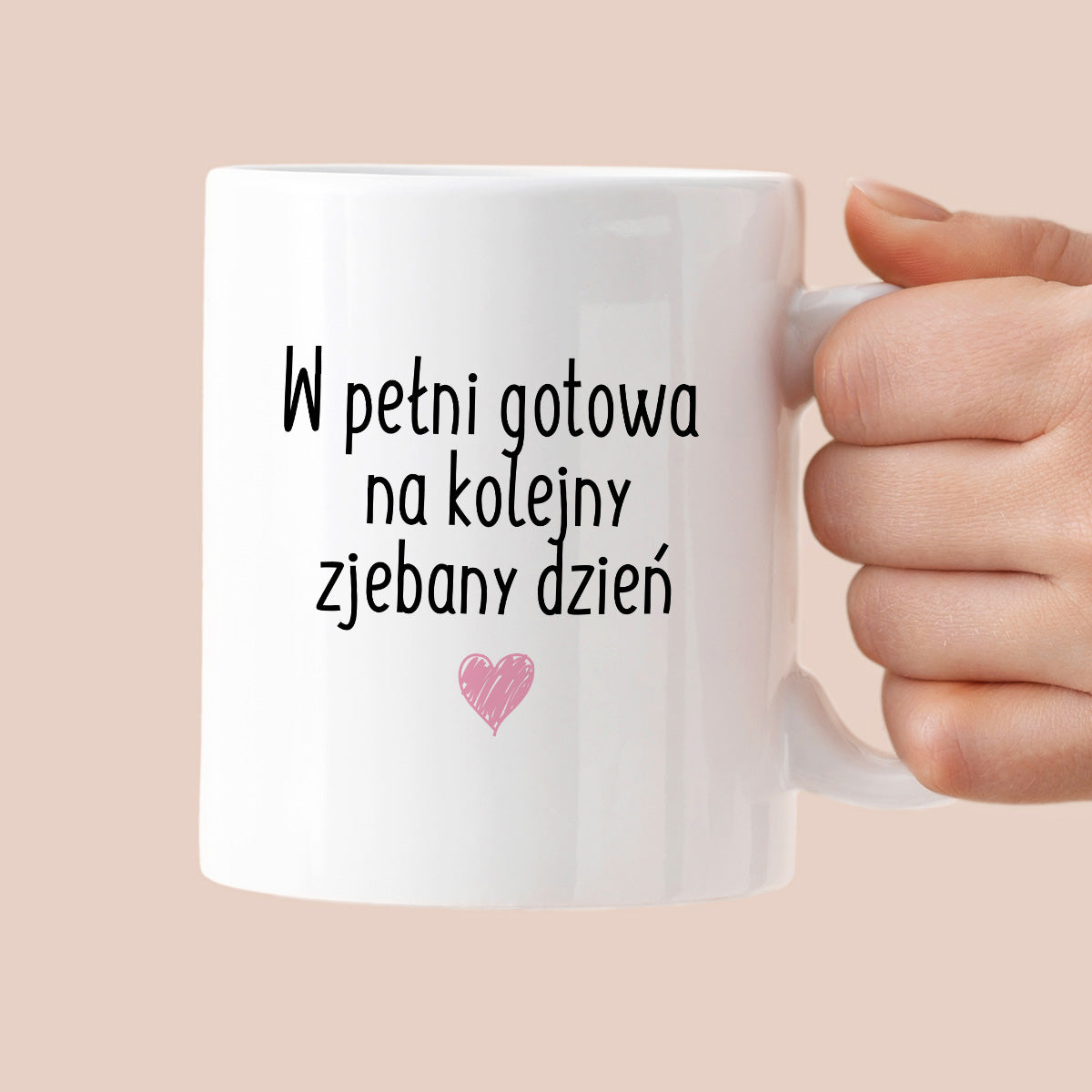 Kubek z nadrukiem "W pełni gotowa na kolejny zjebany dzień"