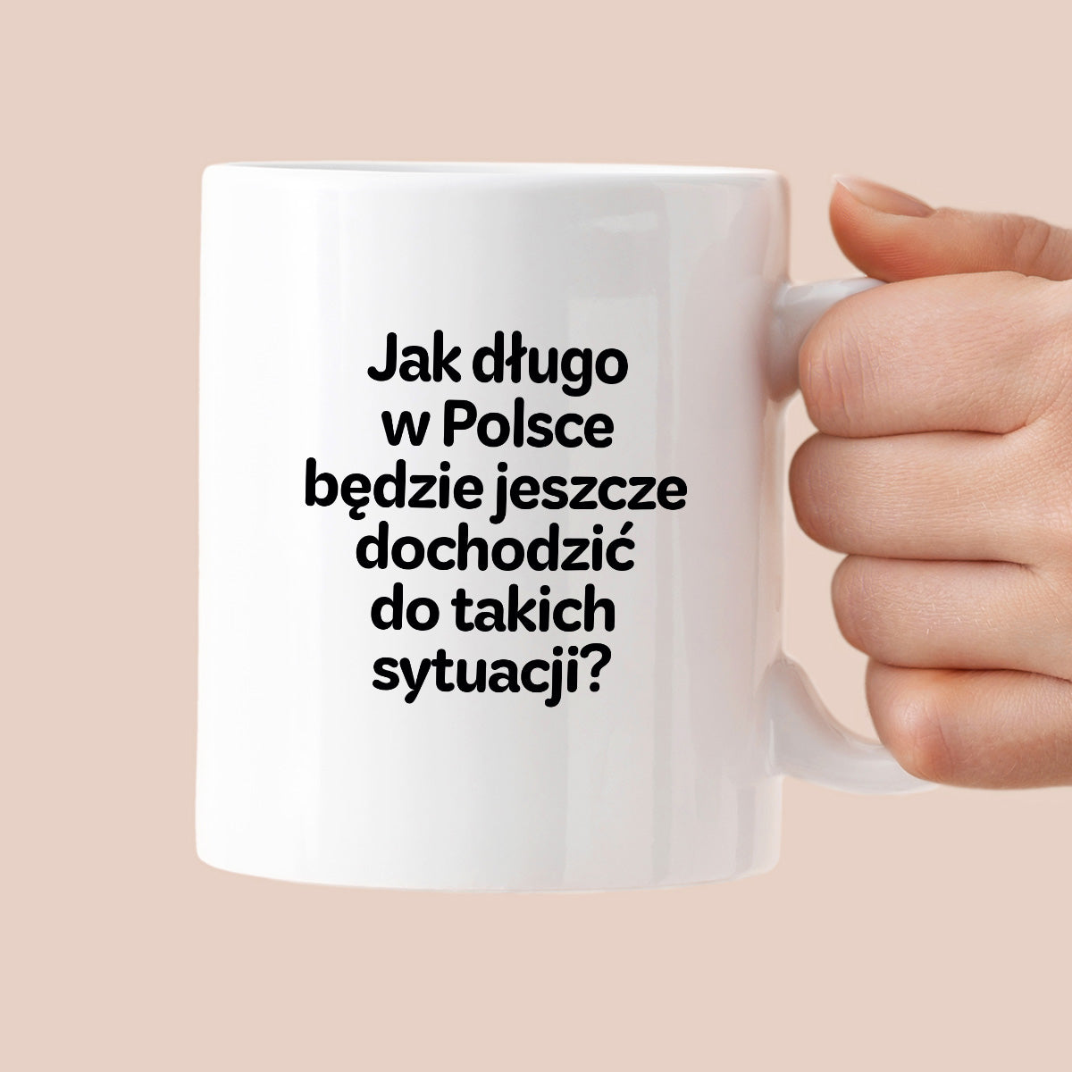Kubek z nadrukiem - "Jak długo w Polsce będzie jeszcze dochodzić do takich sytuacji"