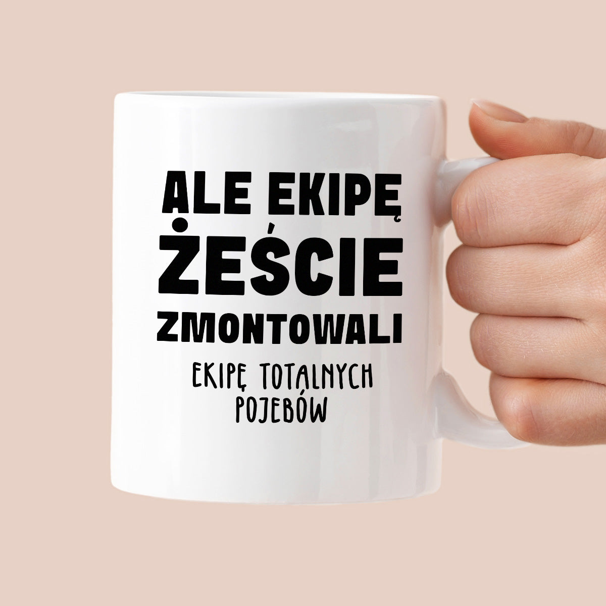 Kubek z nadrukiem "Ale ekipę żeście zmontowali, ekipę totalnych pojebów"