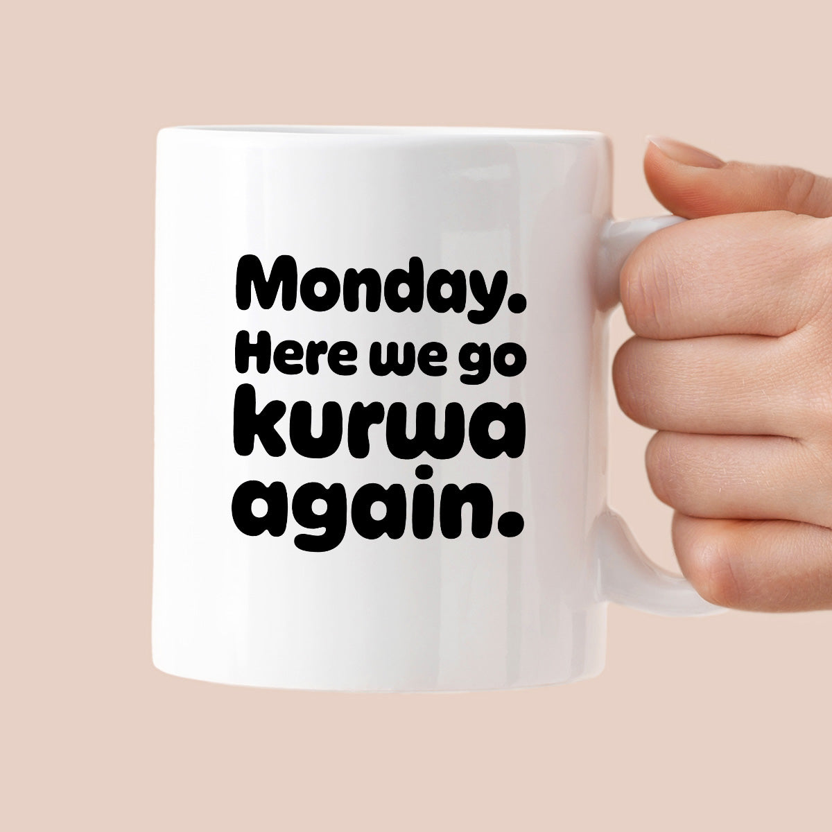 Kubek z nadrukiem "Monday. Here we go kurwa again"