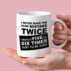 Kubek z nadrukiem "I never make the same mistake twice - I make it fiv