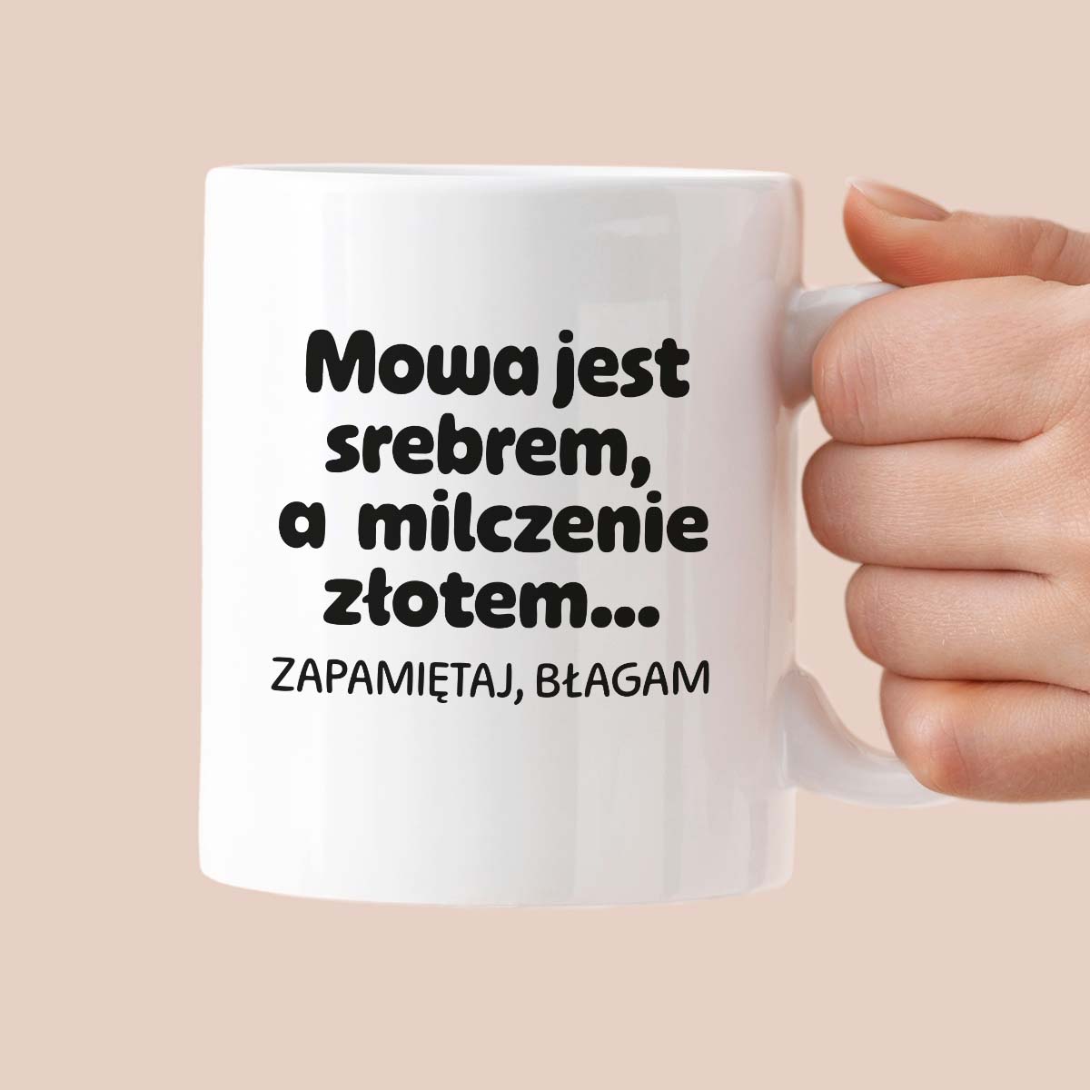 Kubek z nadrukiem - "Mowa jest srebrem, a milczenie złotem... zapamiętaj, błagam"