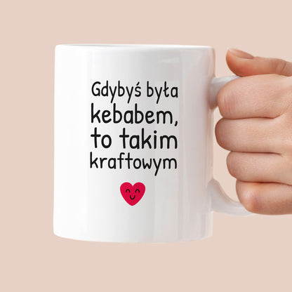 Kubek z nadrukiem - "Gdybyś była kebabem, to takim kraftowym"