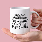 Kubek z nadrukiem "We’re best friends because everyone else sucks"