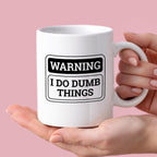 Kubek z nadrukiem "Warning! I do dumb things"