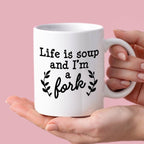 Kubek z nadrukiem "Life is soup and I’m a fork"