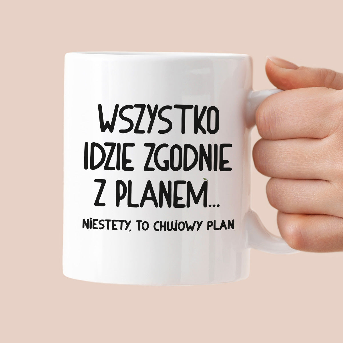 Kubek z nadrukiem "Wszystko idzie zgodnie z planem... Niestety to chujowy plan"