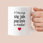Kubek z nadrukiem - "Z Tobą czuję się jak pączek w maśle!"