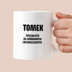 Kubek z IMIENIEM - "Specjalista ds. gównianych i beznadziejnych"