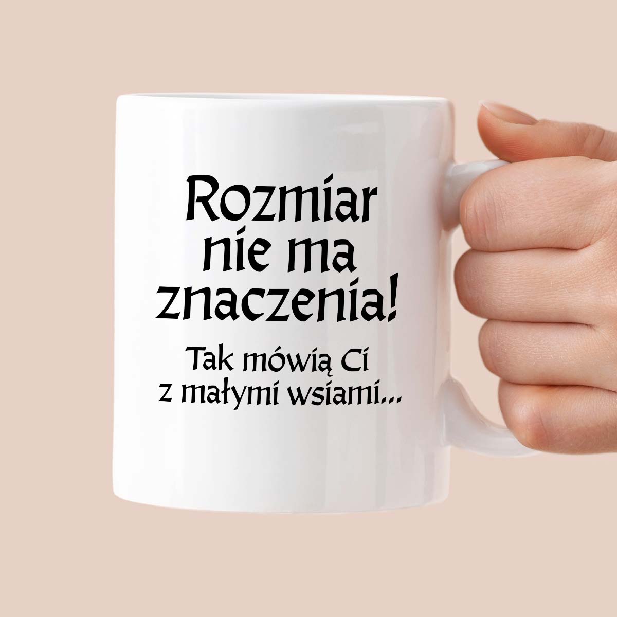 Kubek z nadrukiem "Rozmiar nie ma znaczenia! Tak mówią Ci z małymi wsiami" v2