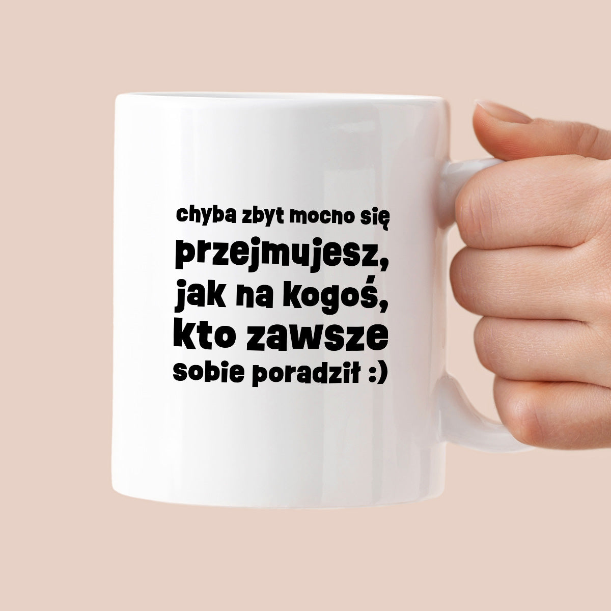 Kubek z nadrukiem "chyba zbyt mocno się przejmujesz, jak na kogoś, kto zawsze sobie poradził :)"