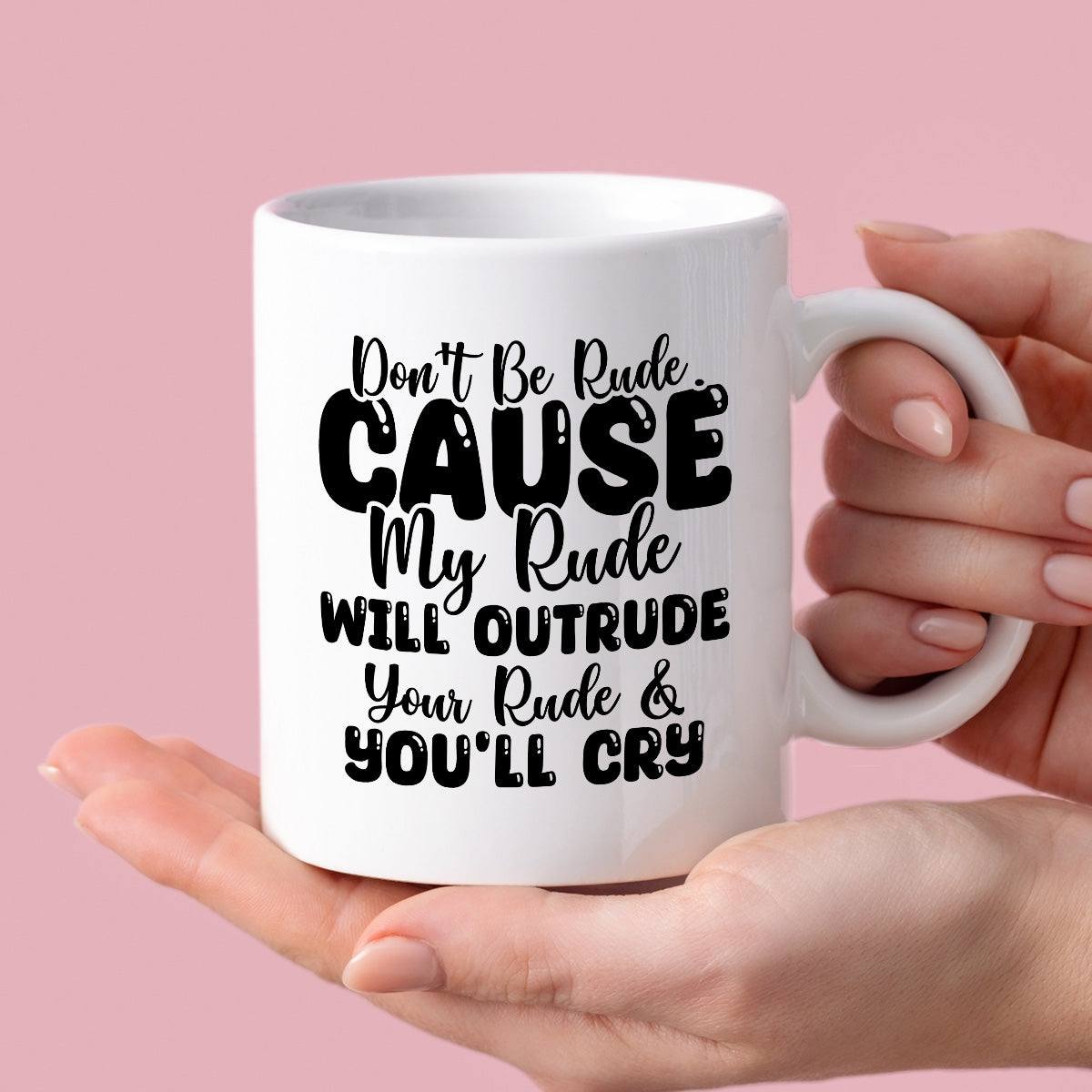 Kubek z nadrukiem "Don’t be rude cause my rude will outrun your rude &