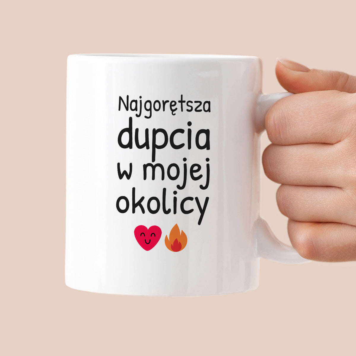 Kubek z nadrukiem - "Najgorętsza dupcia w mojej okolicy"