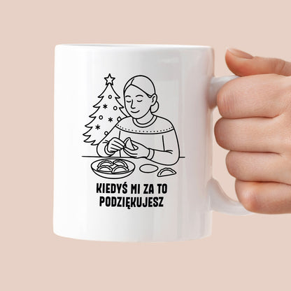 Kubek świąteczny z cytatem MAMY - "Kiedyś mi za to podziękujesz"