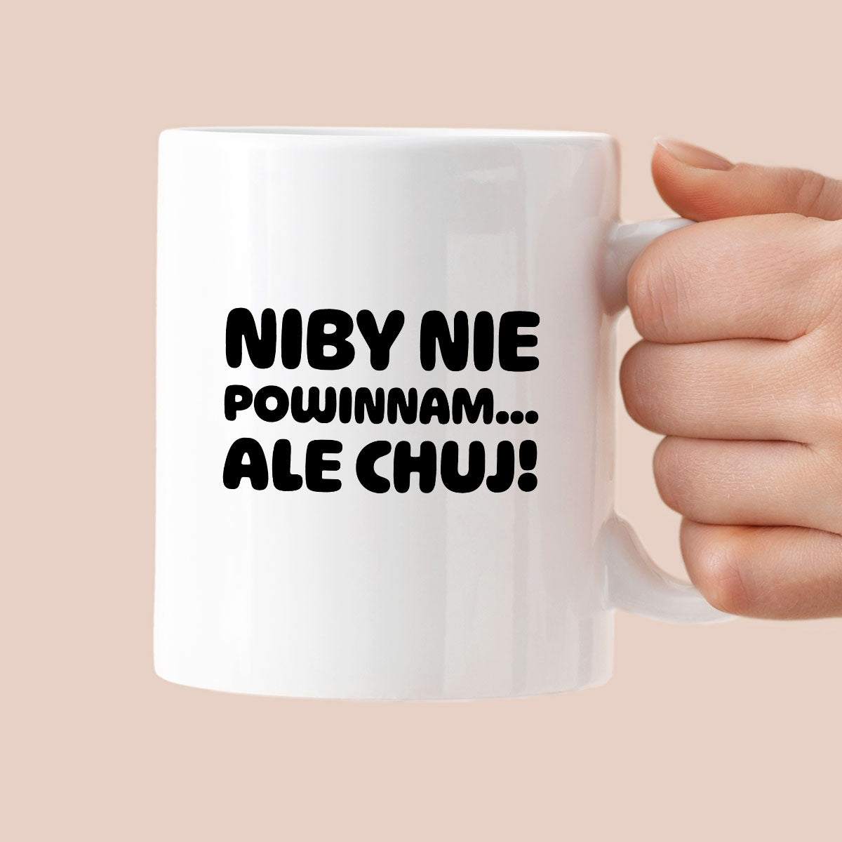Kubek z nadrukiem "Niby nie powinnam, ale chuj'