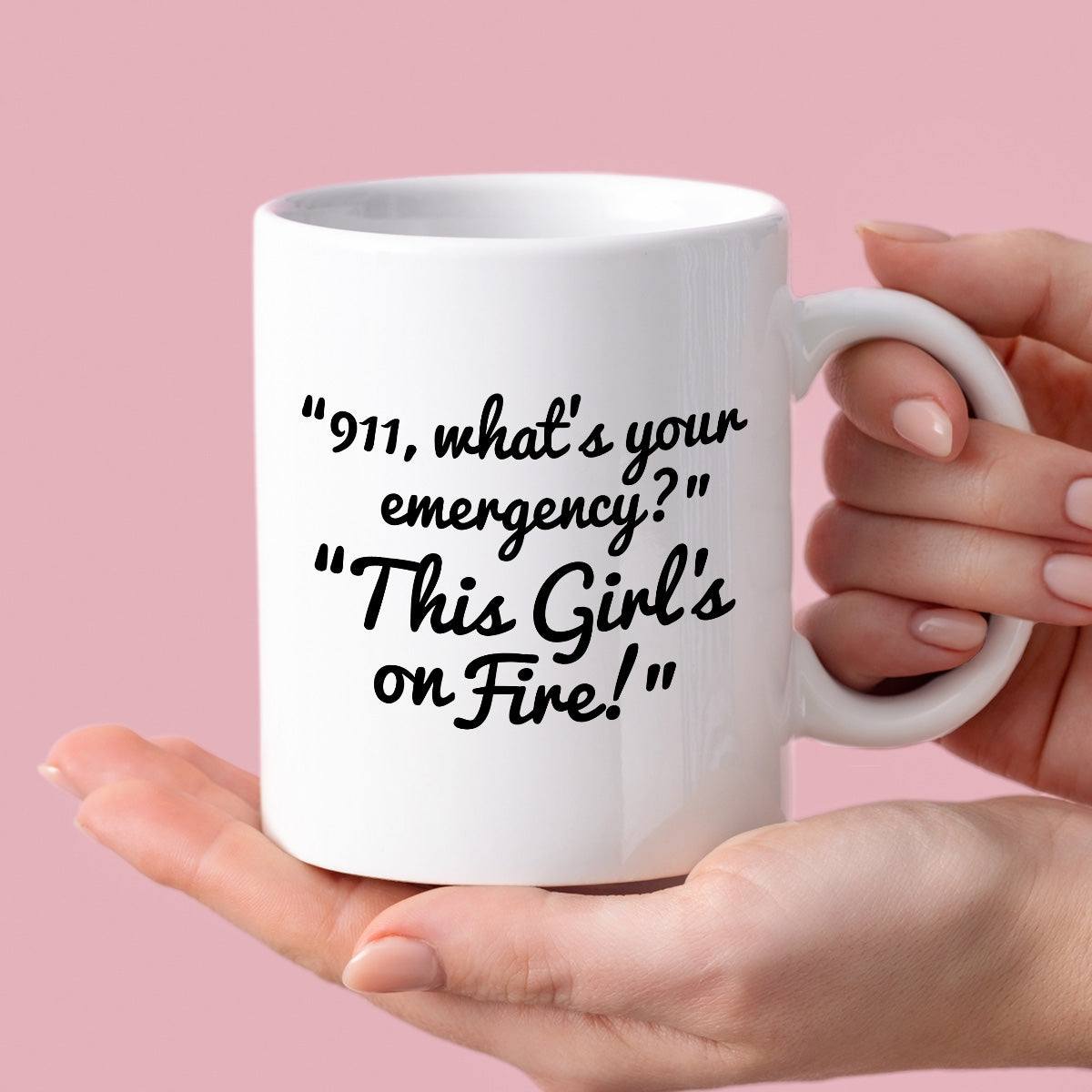 Kubek z nadrukiem "911, what’s your emergency? This Girl’s on Fire!"