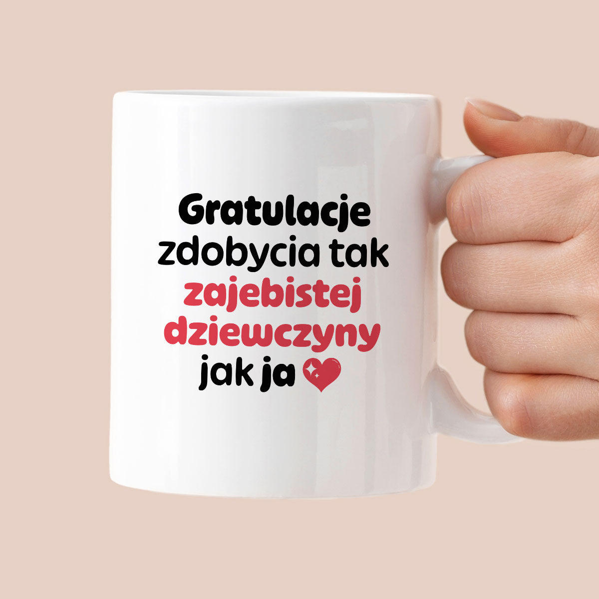 Kubek z nadrukiem "Gratulacje zdobycia tak zajebistej dziewczyny jak ja"