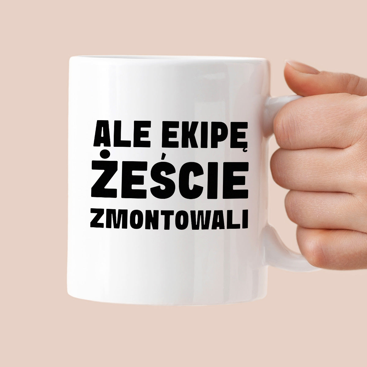 Kubek z nadrukiem "Ale ekipę żeście zmontowali"