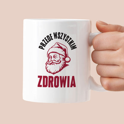 Kubek świąteczny z Mikołajem "Przede wszystkim ZDROWIA"