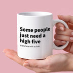 Kubek z nadrukiem "Some people just need a high five (in the face with