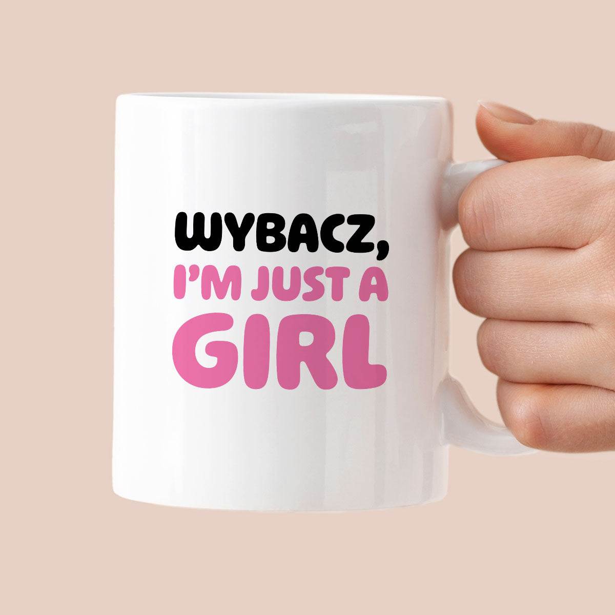 Kubek z nadrukiem "Wybacz, I'm just a girl"