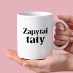 Kubek z nadrukiem "Zapytaj taty"