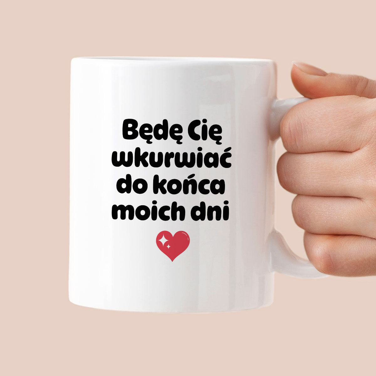 Kubek z nadrukiem "Będę Cię wkurwiać do końca moich dni" II