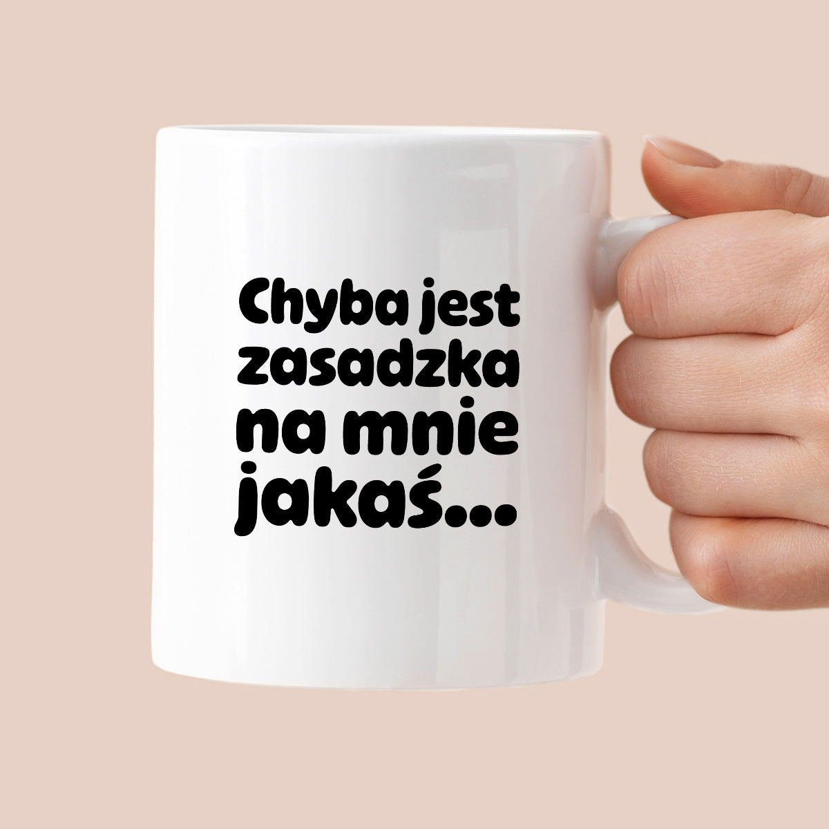 Kubek z nadrukiem "Chyba jest zasadzka na mnie jakaś..."