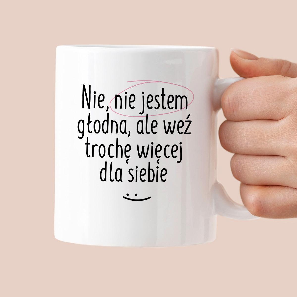 Kubek z nadrukiem "Nie jestem głodna, ale weź trochę więcej dla siebie