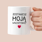Kubek z nadrukiem - "Zostaniesz moja Walentynką?"