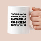 Kubek z nadrukiem - "Taty nie można wybrać"
