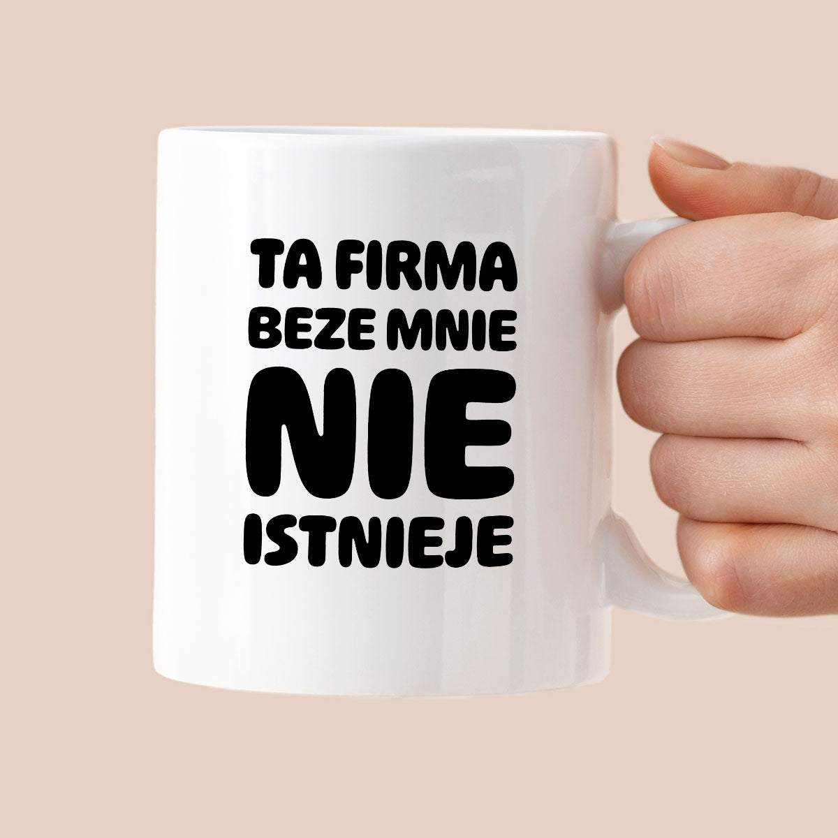 Kubek z nadrukiem "Ta firma beze mnie nie istnieje"