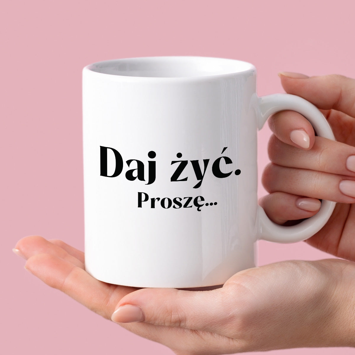 Kubek z nadrukiem "Daj żyć. Proszę..."