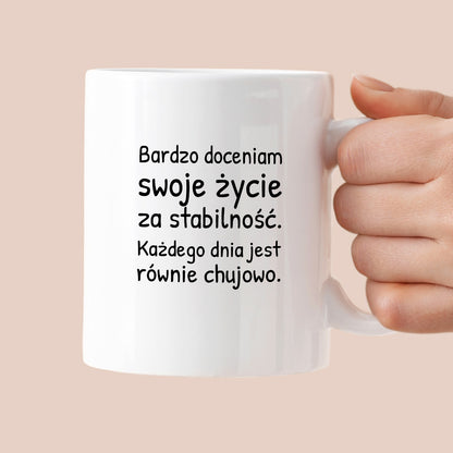 Kubek z nadrukiem - "Bardzo doceniam swoje życie za stabilność"